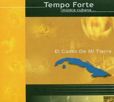 Tempo Forte-Musica Cubana... - El Canto de Mi Tierra