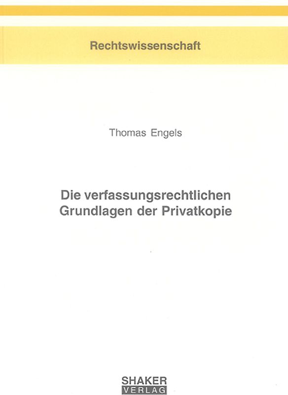 Die verfassungsrechtlichen Grundlagen der Privatkopie
