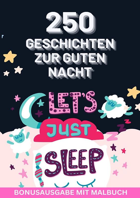 250 Traumhafte Geschichten zur Guten Nacht 3-bis-5-Minuten-Geschichten zum Vorlesen, Für Einschlagen, für Kinder ab 3 Jahre BONUSAUSGABE MIT KLEINEM ZEICHENBUCH