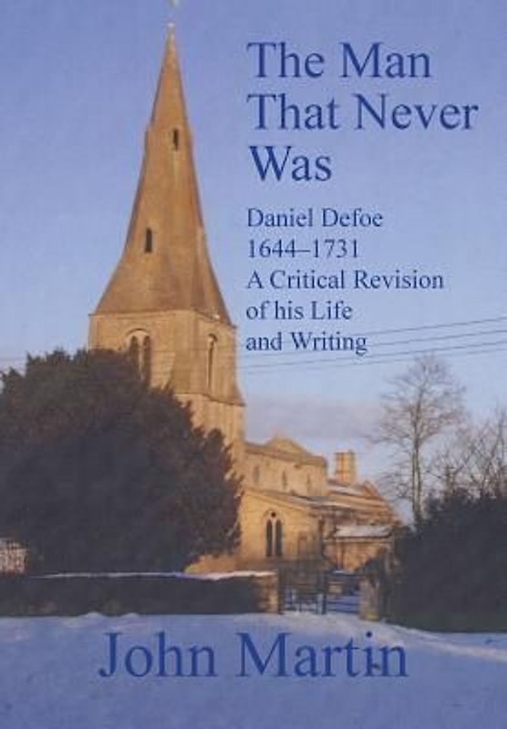 The Man That Never Was Daniel Defoe