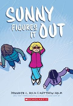 Sunny Figures It Out: A Graphic Novel (Sunny #6)