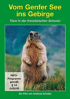 Tierwelt Europas - Vol. 03: Vom Genfer See Ins Gebirge / Tiere In Der Franz. Schweiz - Andreas Schulze DVD