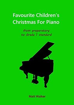 Favourite Children's Christmas for piano: from preparatory to Grade 1 standard