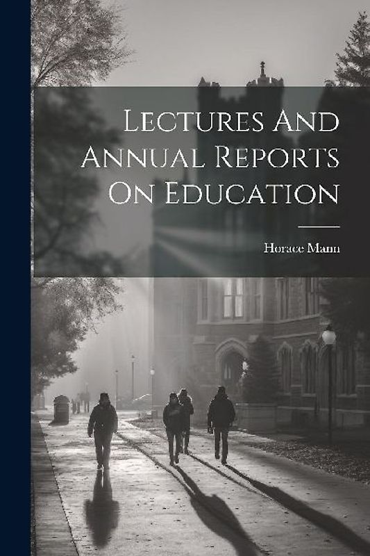 Lectures And Annual Reports On Education