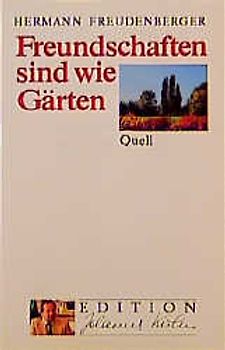 Freundschaften sind wie Gärten. Grossdruck