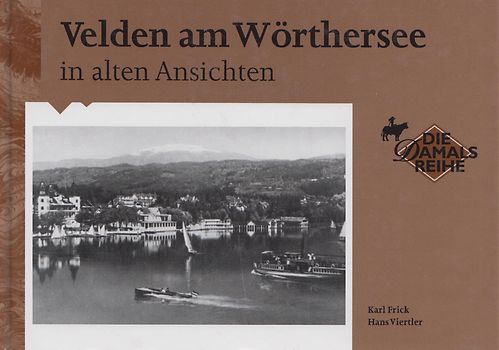 Velden am Wörthersee in alten Ansichten - Karl Frick [Broschiert]