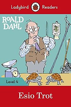 Ladybird Readers Level 4 - Roald Dahl - Esio Trot (ELT Graded Reader)