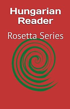 Hungarian Reader: Rosetta Series