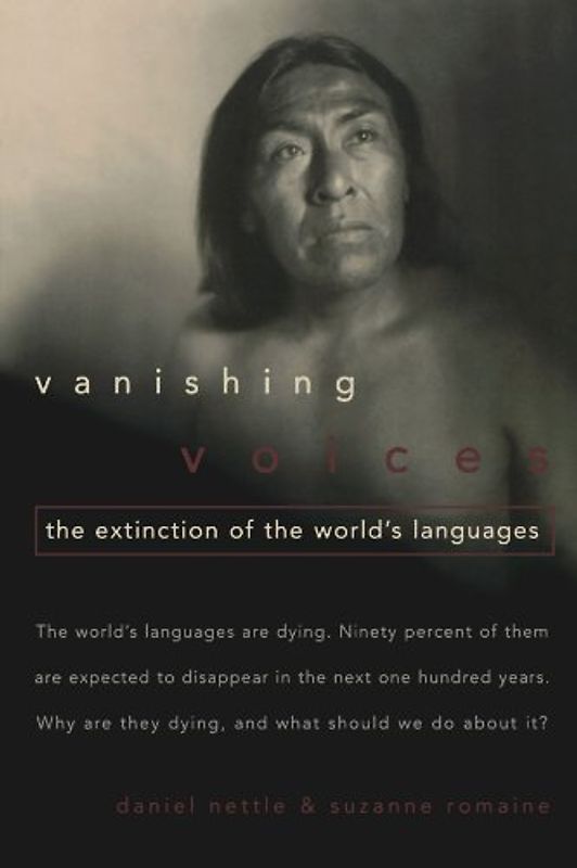 Vanishing Voices: The Extinction of the World's Languages