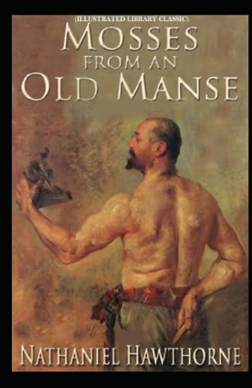 Mosses From an Old Manse: (Illustrated Library Classic)