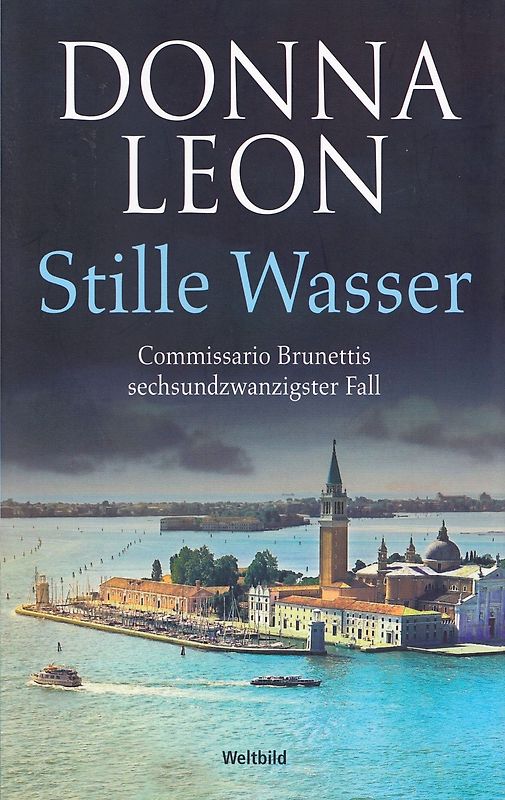 Stille Wasser: Commissario Brunettis sechsundzwanzigster Fall - Donna Leon [Taschenbuch, Weltbild]