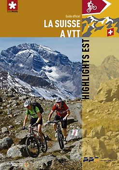 La Suisse à VTT - Highlights Est
