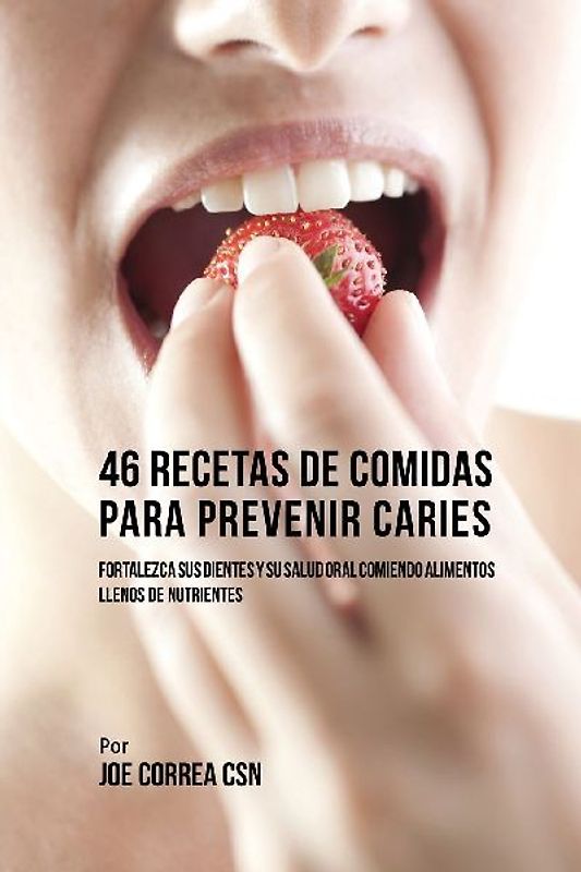 46 Recetas de Comidas Para Prevenir Caries