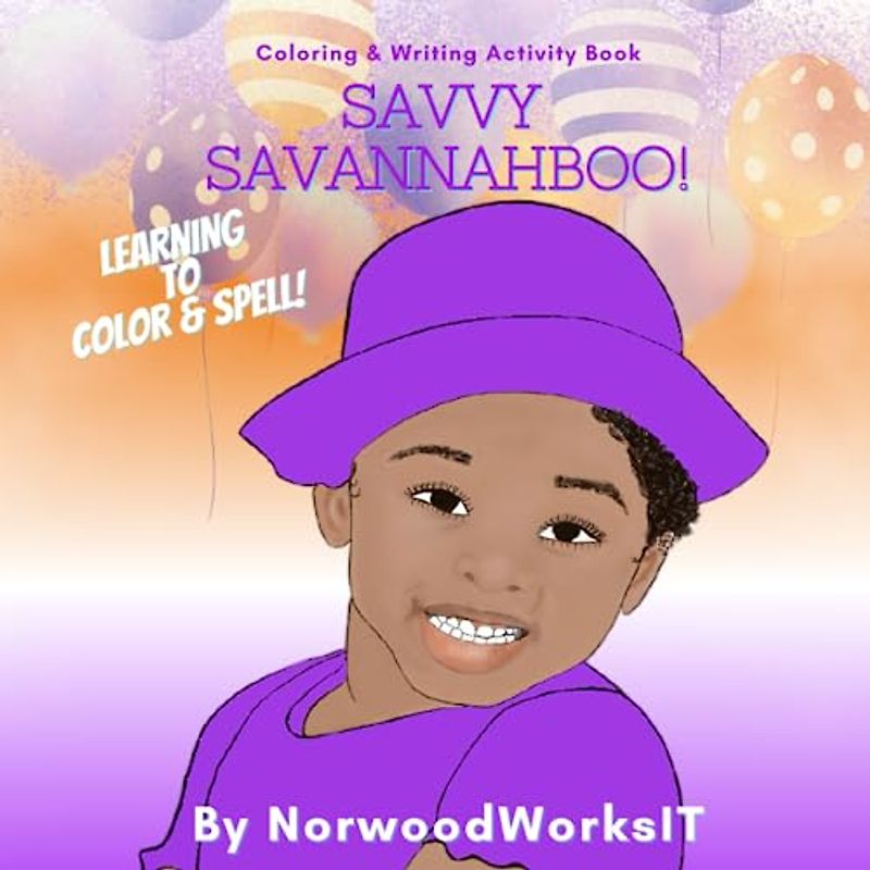 SAVVY SAVANNAHBOO! Learning to Color and Spell: Coloring & Writing Activity Book (Children's Learning Series)