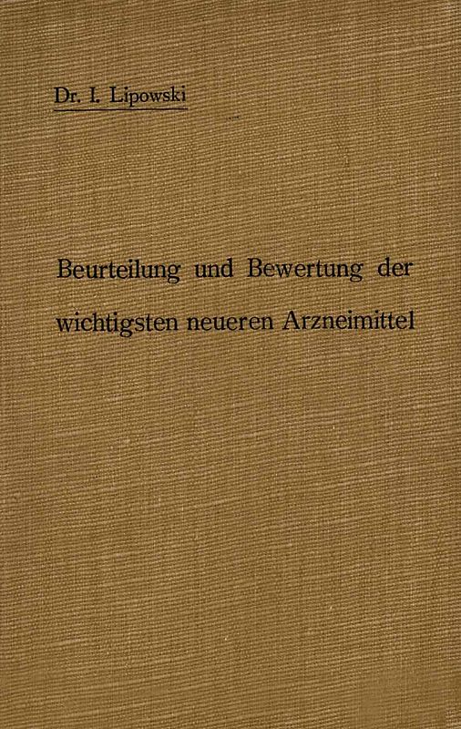 Anleitung zur Beurteilung und Bewertung der wichtigsten neueren Arzneimittel