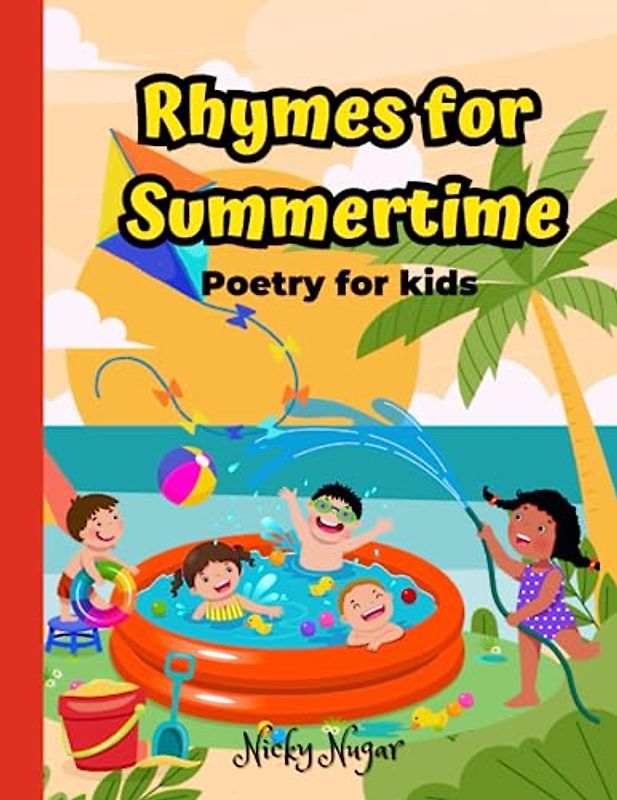 Rhymes for Summertime: Poetry for Kids (A Collection Of Poems for Kids)