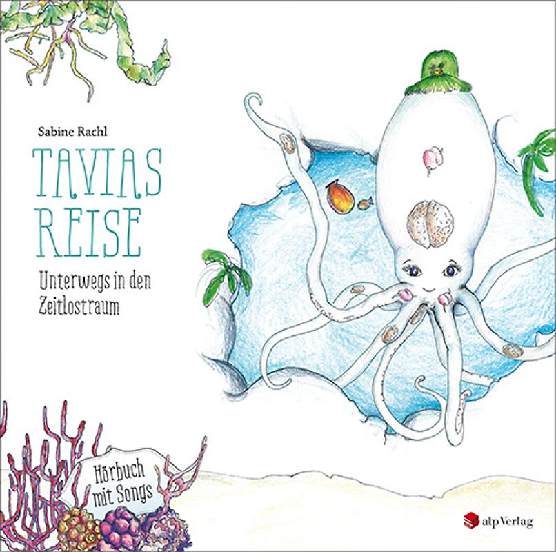 Tavias Reise. Unterwegs in den Zeitlostraum