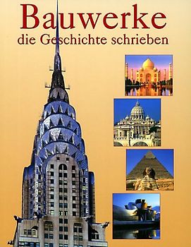 Bauwerke, die Geschichte schrieben