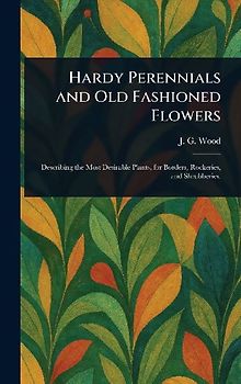 Hardy Perennials and Old Fashioned Flowers