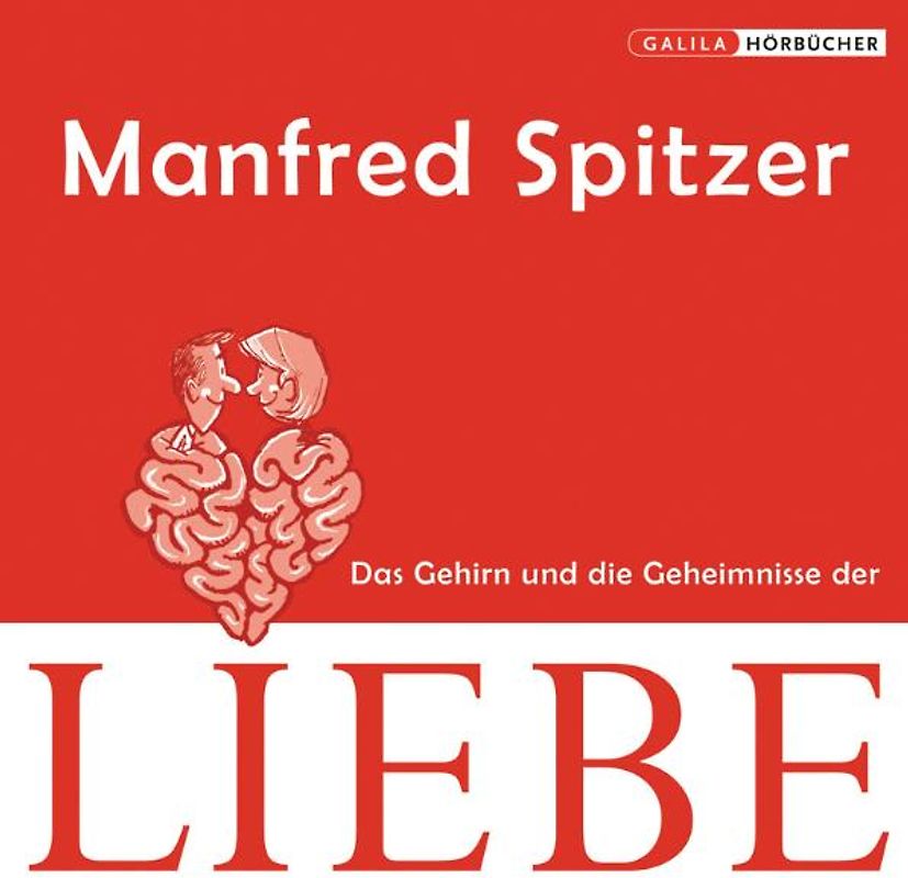 Die Neurobibliothek: Das Gehirn und die Geheimnisse der Liebe
