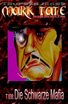 TEUFELSJÄGER MARK TATE / TEUFELSJÄGER Mark Tate 038: Die Schwarze Mafia