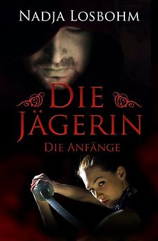 Die Jägerin / Die Jägerin – Die Anfänge
