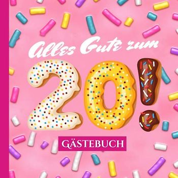 Alles Gute zum 20 - Gästebuch: Rosa Deko zum 20.Geburtstag für Frauen - 20 Jahre Geschenk & Pinke Geburtstagsdeko im lustigen Donut Look - Buch für Glückwünsche und Fotos der Gäste