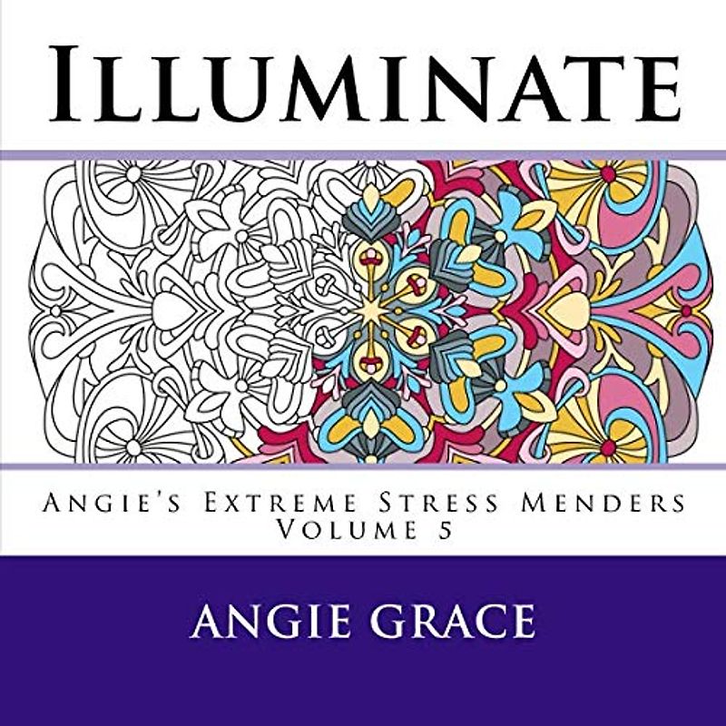 Illuminate (Angie's Extreme Stress Menders Volume 5)