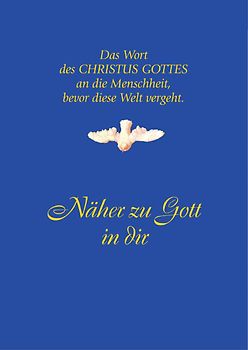 Näher zu Gott in Dir. Das Wort des CHRISTUS GOTTES an die Menschheit, bevor diese Welt vergeht