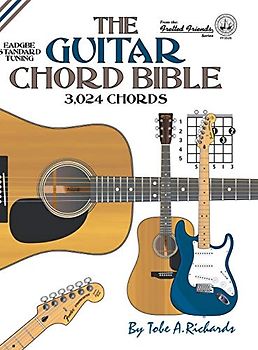 The Guitar Chord Bible: Standard Tuning 3,024 Chords (Fretted Friends)