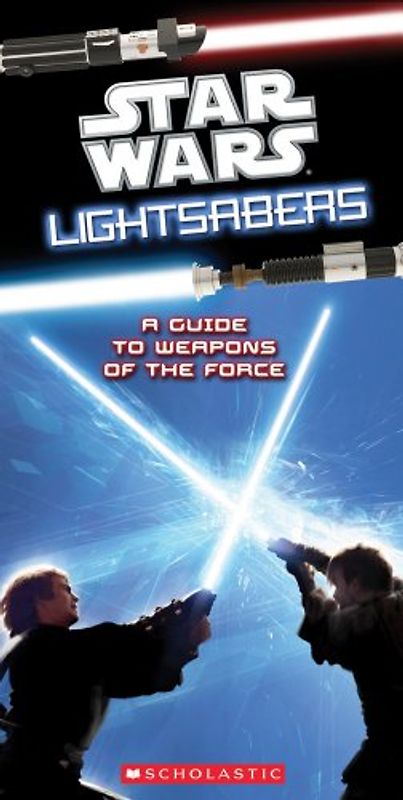 Star Wars Lightsabers: A Guide to Weapons of the Force - Pablo Hidalgo