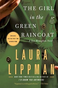 The Girl in the Green Raincoat: A Tess Monaghan Novel - Lippman, Laura
