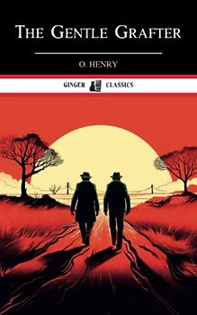 The Gentle Grafter: The 1908 Collection of Short Stories