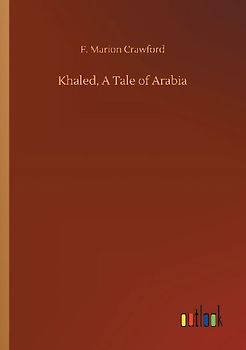 Khaled, A Tale of Arabia