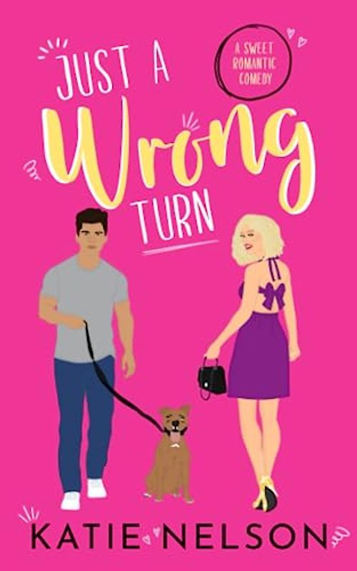 Just a Wrong Turn: A Sweet Romantic Comedy (There's Gotta Be Something More, Band 2)