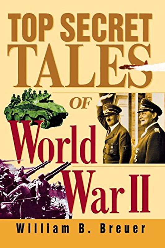 Top Secret Tales of World War II - William B. Breuer