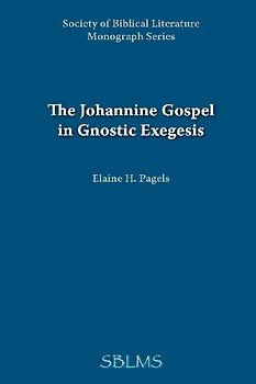 The Johannine Gospel in Gnostic Exegesis