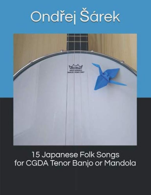 15 Japanese Folk Songs for CGDA Tenor Banjo or Mandola