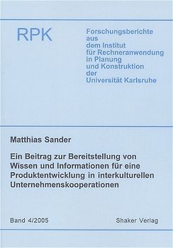 Ein Beitrag zur Bereitstellung von Wissen und Informationen für eine Produktentwicklung in interkulturellen Unternehmenskooperationen