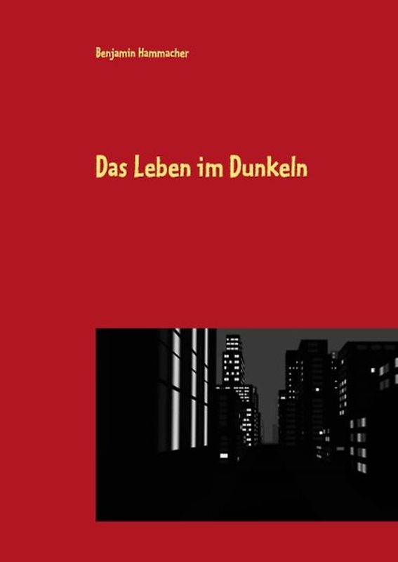 Das Leben im Dunkeln