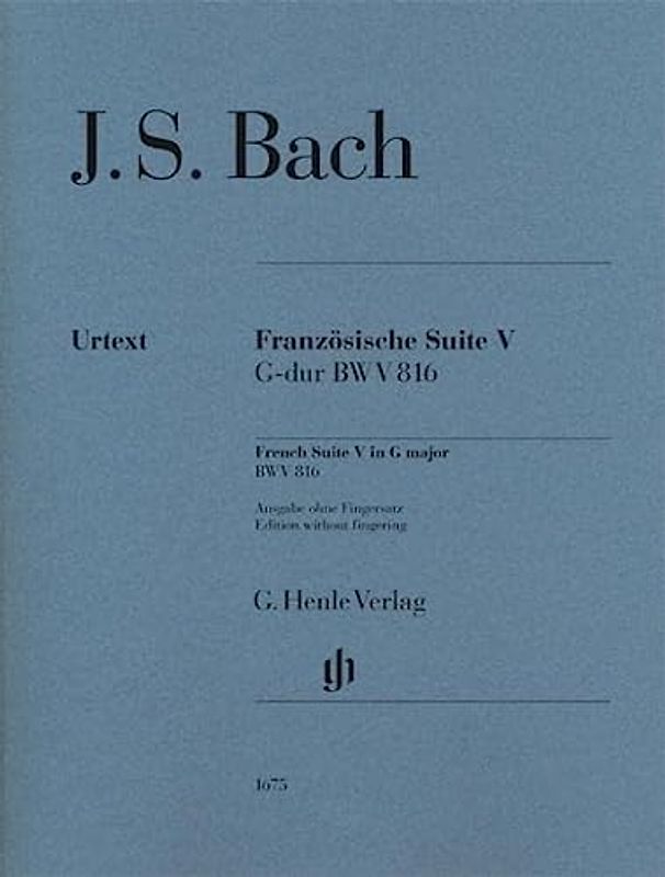 Französische Suite V G-dur BWV 816 ohne Fingersatz; Klavier zu zwei Händen: Instrumentation: Piano solo (G. Henle Urtext-Ausgabe)