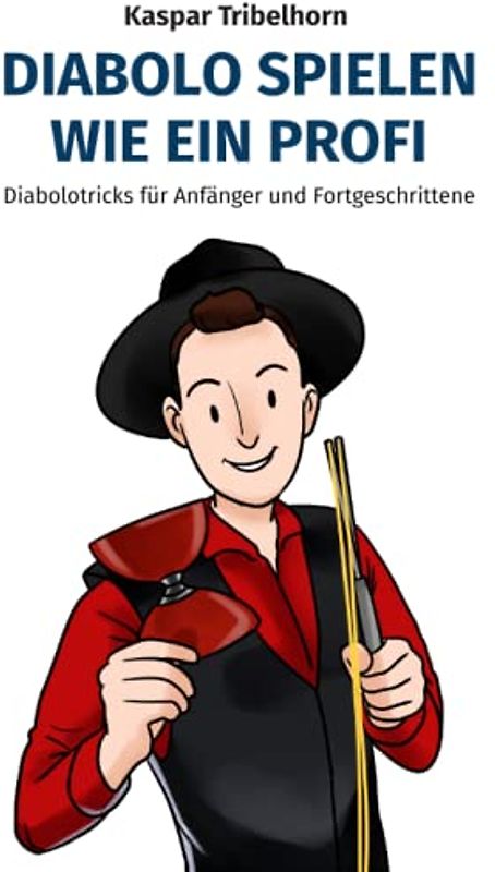 Diabolo spielen wie ein Profi: Diabolotricks für Anfänger und Fortgeschrittene