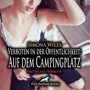 Verboten in der Öffentlichkeit: Auf dem Campingplatz | Erotik Audio Story | Erotisches Hörbuch Audio-CD