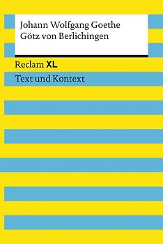Götz von Berlichingen mit der eisernen Hand. Textausgabe mit Kommentar und Materialien