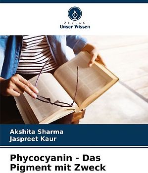 Phycocyanin - Das Pigment mit Zweck