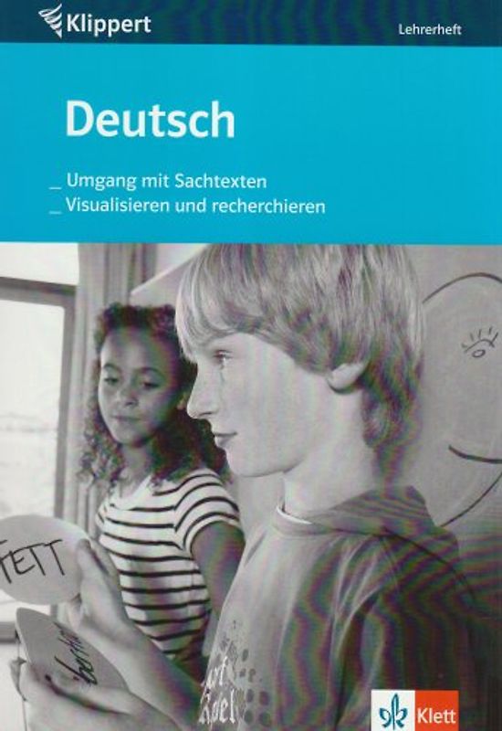 Deutsch: Umgang mit Sachtexten /Visualisieren und recherchieren. Lehrerheft 5./6. Schuljahr