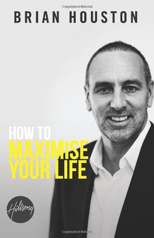How To Maximise Your Life - Houston, Brian