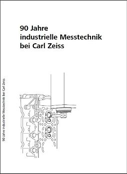 90 Jahre industrielle Messtechnik bei Carl Zeiss
