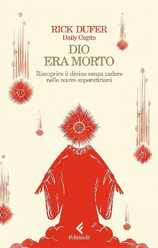 Dio era morto. Riscoprire il divino senza cadere nelle nuove superstizioni