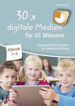 30 x digitale Medien für 45 Minuten – Klasse 2-4